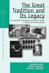 The Great Tradition and Its Legacy : The Evolution of Dramatic and Musical Theater in Austria and Central Europe (Austrian and Habsburg Studies)