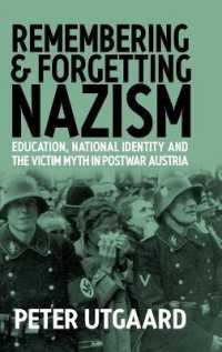 Remembering and Forgetting Nazism : Education, National Identity, and the Victim Myth in Postwar Austria