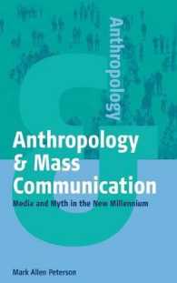 Anthropology and Mass Communication : Media and Myth in the New Millennium (Anthropology & ...)