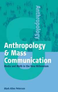 Anthropology and Mass Communication : Media and Myth in the New Millennium (Anthropology & ...)