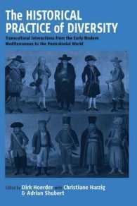 The Historical Practice of Diversity : Transcultural Interactions from the Early Modern Mediterranean to the Postcolonial World （Library Binding）