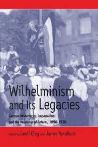 Wilhelminism and Its Legacies : German Modernities, Imperialism, and the Meanings of Reform, 1890-1930