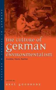 The Culture of German Environmentalism : Anxieties, Visions, Realities (Culture & Society in Germany)