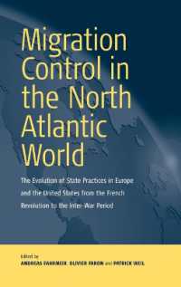 Migration Control in the North-atlantic World : The Evolution of State Practices in Europe and the United States from the French Revolution to the Inter-War Period