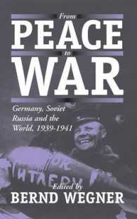 From Peace to War : Germany, Soviet Russia, and the World, 1939-1941 （Library Binding）
