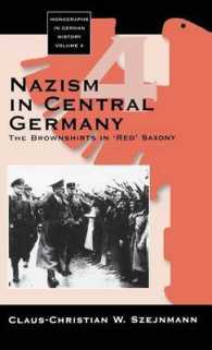Nazism in Central Germany : The Brownshirts in 'Red' Saxony (Monographs in German History) （Library Binding）