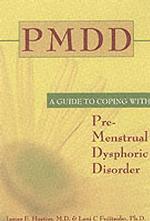 Pmdd : A Guide to Coping with Premenstrual Dysphoric Disorder