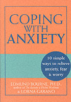Coping with Anxiety : 10 Simple Ways to Relieve Anxiety, Fear & Worry