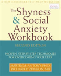 The Shyness & Social Anxiety Workbook : Proven, Step-by-Step Techniques for Overcoming Your Fear （2ND）