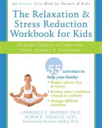 The Relaxation & Stress Reduction Workbook for Kids : Help for Children to Cope with Stress, Anxiety & Transitions