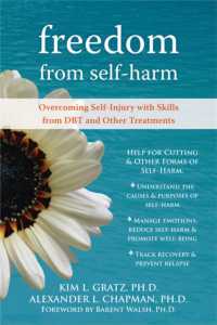 Freedom from Self-Harm : Overcoming Self-Injury with Skills from DBT and Other Treatments