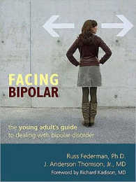 Facing Bipolar : The Young Adult's Guide to Dealing with Bipolar Disorder