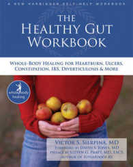 The Healthy Gut Workbook : Whole-Body Healing for Heartburn, Ulcers, Constipation, IBS, Diverticulosis & More (Whole Body Healing Series) （1ST）