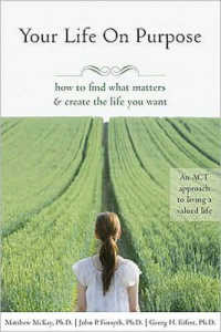 Your Life on Purpose : How to Find What Matters & Create the Life You Want