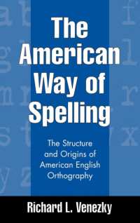 The American Way of Spelling : The Structure and Origins of American English Orthography