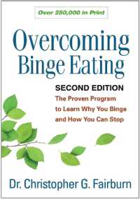 Overcoming Binge Eating, Second Edition : The Proven Program to Learn Why You Binge and How You Can Stop （2ND）