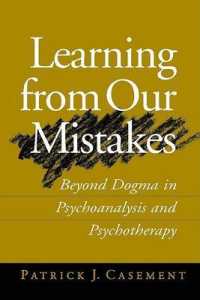 Learning from Our Mistakes : Beyond Dogma in Psychoanalysis and Psychotherapy