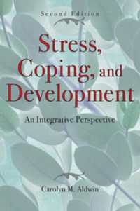 ストレス、コーピングと発達（第２版）<br>Stress, Coping, and Development, Second Edition : An Integrative Perspective （2ND）