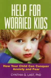 Help for Worried Kids : How Your Child Can Conquer Anxiety and Fear