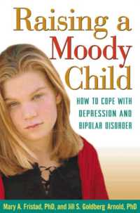Raising a Moody Child : How to Cope with Depression and Bipolar Disorder