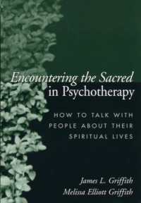 Encountering the Sacred in Psychotherapy : How to Talk with People about Their Spiritual Lives
