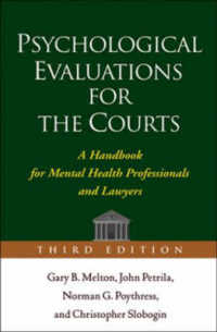 裁判における心理的評価ハンドブック（第３版）<br>Psychological Evaluations for the Courts : A Handbook for Mental Health Professional and Lawyers （3TH）