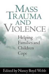 マス・トラウマと暴力：家族・児童の援助<br>Mass Trauma and Violence : Helping Families and Children Cope (Clinical Practice with Children, Adolescents, and Families)