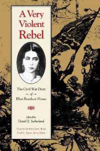 A Very Violent Rebel : The Civil War Diary of Ellen Renshaw House