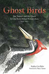 Ghost Birds : Jim Tanner and the Quest for the Ivory-billed Woodpecker, 1935-1941