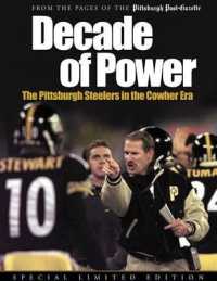 Decade of Power : The Pittsburgh Steelers in the Cowher Era: from the Pages of the Pittsburg H Post-Gazette