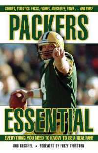 Packers Essential : Everything You Need to Know to Be a Real Fan! (Essential: Everything You Need to Know to be a Real Fan)