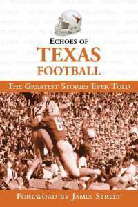 Echoes of Texas Football : The Greatest Stories Ever Told (Echoes of...)