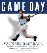 Game Day: Yankees Baseball : The Greatest Games, Players, Managers and Teams in the Glorious Tradition of Yankees Baseball (Game Day)