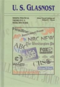 U.S. Glasnost : Missing Political Themes in U.S. Media Discourse (Communication Alternatives)