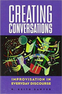 Creating Conversations : Performance in Everyday Life (Perspectives on Creativity Research)