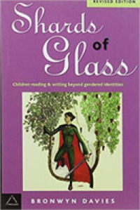 Shards of Glass : Children Reading and Writing Beyond Gendered Identities （2ND）