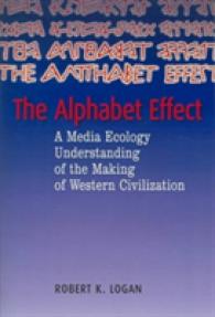 The Alphabet Effect : A Media Ecology Understanding of Western Civilization (Media Ecology)