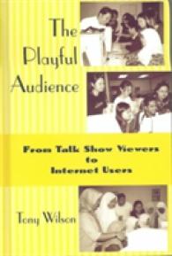 The Playful Audience : From Talk Show Viewers to Internet Users (New Media: Policy & Research Issues)