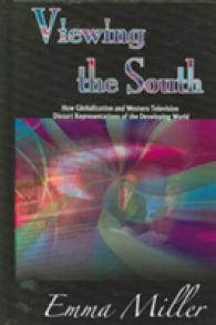 Viewing the South : How Globalization and Western Television Distort Representations of the Developing World (Hampton Press Communication)