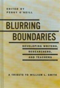 Blurring the Boundaries : Developing Writers, Researchers and Teachers: a Tribute to William L. Smith (Research in the Teaching of Rhetoric and Composition)