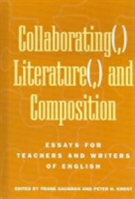 Collaborating(,) Literature(,) and Composition : Essays for Teachers and Writers of English (Research in the Teaching of Rhetoric and Composition)