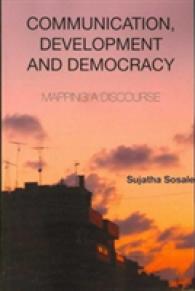 Communication, Development and Democracy : Mapping a Discourse (Hampton Press Communication Series (International Communication Subseries))