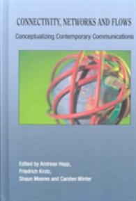 Connectivity, Networks and Flows : Conceptualizing Contemporary Communication