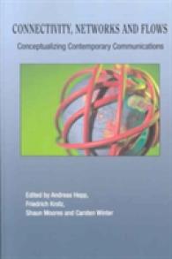 Connectivity, Networks and Flows : Conceptualizing Contemporary Communication