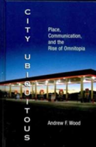 City Ubiquitous : Place, Communication, and the Rise of Omnitopia
