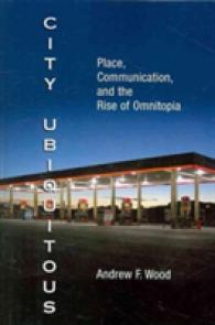 City Ubiquitous : Place, Communication, and the Rise of Omnitopia