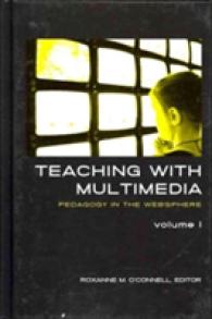 Teaching with Multimedia, Volume 1 : Pedagogy in the Websphere