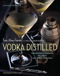 Vodka Distilled : The Modern Mixologist on Vodka and Vodka Cocktails