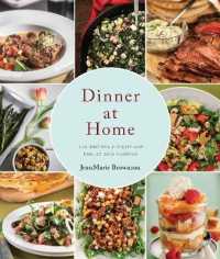 Dinner at Home : 140 Recipes to Enjoy with Family and Friends