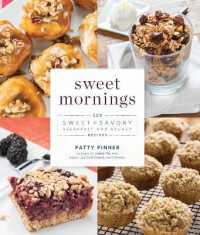 Sweet Mornings : 125 Sweet and Savory Breakfast and Brunch Recipes